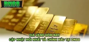 Giá Vàng Hôm Nay - Cập Nhật Mới Nhất Và Chính Xác Tại DN88