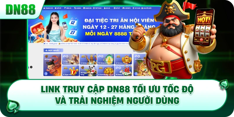 Link truy cập DN88 tối ưu tốc độ và trải nghiệm người dùng
