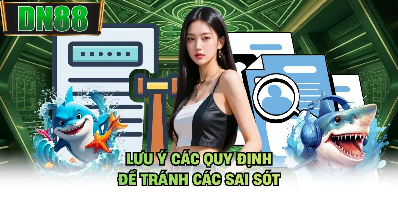 Lưu ý các quy định để tránh các sai sót