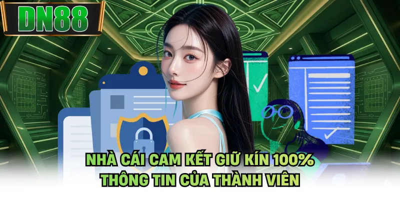 Nhà cái cam kết giữ kín 100% thông tin của thành viên